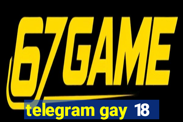 telegram gay 18